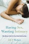 Having Sex, Wanting Intimacy: Why Women Settle for One-Sided Relationships