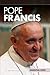 Pope Francis: Spiritual Leader and Voice of the Poor (Essential Lives)