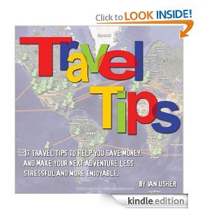 Travel Tips - 17 Travel Tips to help you save money, and make your next adventure less stressful and more enjoyable