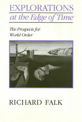 Explorations on the Edge of Time: The Prospects for World Order (Hardcover)