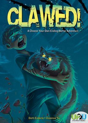 Clawed!: A Choose Your Own Ending Horror Adventure: A Choose Your Own Ending Horror Adventure
