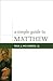 A Simple Guide to Matthew (Simple Guides to the Gospels)