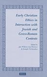 Early Christian Ethics in Interaction with Jewish and Greco-Roman Contexts (Studies in Theology and Religion, 17)