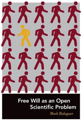 Free Will as an Open Scientific Problem (Hardcover)