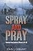 Spray and Pray