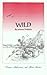 Wild: Poems, Aphorisms, and...