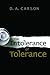 The Intolerance of Tolerance
