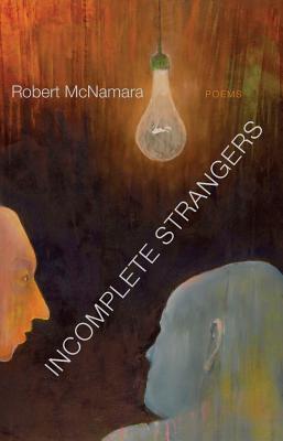 Incomplete Strangers: Poems