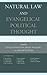 Natural Law and Evangelical Political Thought by Jesse Covington