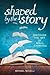 Shaped by the Story