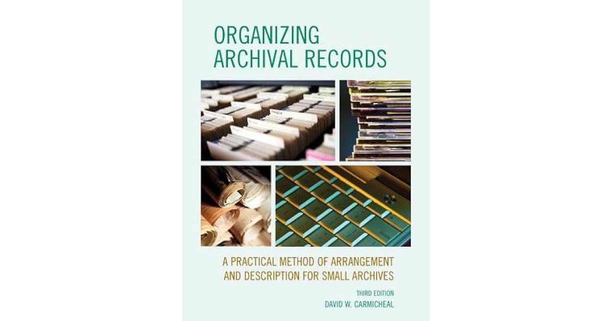 Organizing Archival Records A Practical Method of Arrangement and