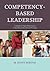 Competency-Based Leadership by M. Scott Norton