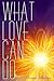 What Love Can Do: Messages from An Unconditional God