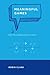 Meaningful Games: Exploring Language with Game Theory