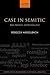 Case in Semitic: Roles, Relations, and Reconstruction (Oxford Studies in Diachronic and Historical Linguistics)