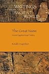 The Great Name: Ancient Egyptian Royal Titulary (Writings from the Ancient World)