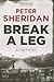 Break A Leg by Peter Sheridan