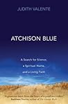 Atchison Blue: A Search for Silence, a Spiritual Home, and a Living Faith
