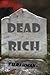 Dead Rich