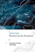 Weather by the Numbers: The Genesis of Modern Meteorology