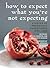 How to Expect What You're N...