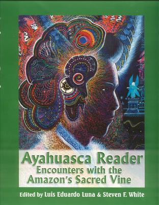 Ayahuasca Reader : Encounters with the Amazon's Sacred Vine (Paperback)