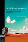 The New Science of the Mind by Mark Rowlands