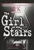 Girl on the Stairs, The: The Search for a Missing Witness to the JFK Assassination