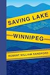 Saving Lake Winnipeg (An Rmb Manifesto) Saving Lake Winnipeg (An Rmb Manifesto)