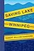 Saving Lake Winnipeg (An Rmb Manifesto)