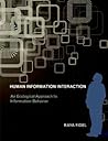 Human Information Interaction: An Ecological Approach to Information Behavior