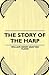 The Story of the Harp