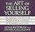 The Art of Selling Yourself: The SImple Step-By-Step Process for Success in Business and Life