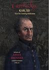 Carolus Rex : Karl XII - hans liv i sanning återberättat : roman