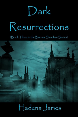 Dark Resurrections (Brenna Strachan #3)