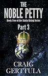 The Noble Petty, Part 3 (Alutia Rising #2, part 3) The Noble Petty, Part 3 (Alutia Rising #2, part 3)