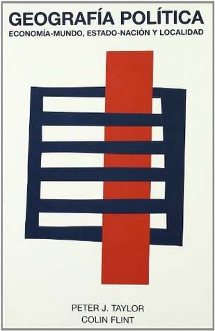 Geografía Política. Economía mundo, Estado-nación y localidad (Paperback)