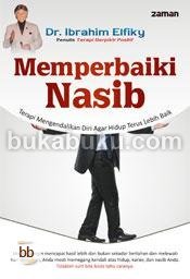 Memperbaiki Nasib : Terapi Mengendalikan Diri Agar Hidup Terus Lebih Baik (Paperback)