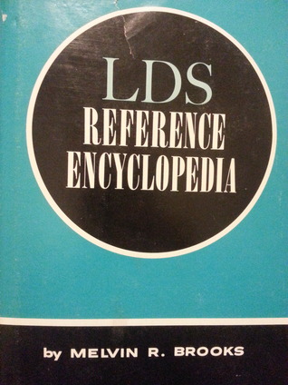 LDS Reference Encyclopedia (Volume I)
