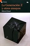 La Generación Z y otros ensayos by Alberto Chimal
