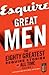 Great Men: The Eighty Greatest Esquire Stories of All Time, Volume 1
