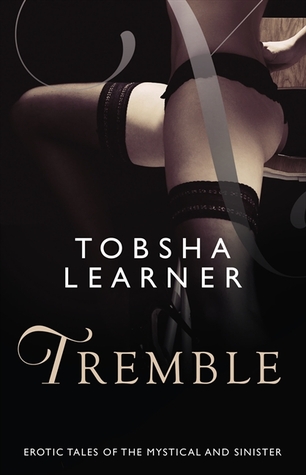 Tremble Sensual Fables of the Mystical by Tobsha Learner (2004-09-29)