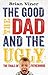 The Good, The Dad and the U...