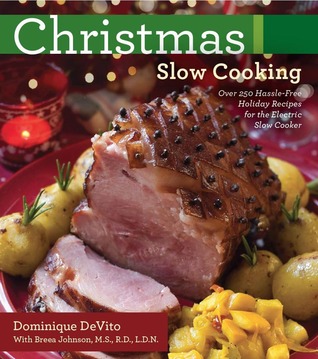 Christmas Slow Cooking: Over 250 hassle-free holiday recipes for the Electric Slow Cooker (Paperback)