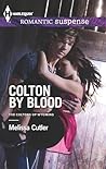 Colton by Blood by Melissa Cutler Colton by Blood by Melissa Cutler