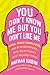 You Don't Know Me but You D...