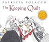 The Keeping Quilt by Patricia Polacco