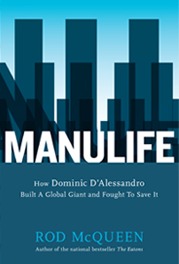 Manulife: How Domenic D'alessandro Built A Global Giant And Fought To Save