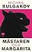 Mästaren och Margarita by Mikhail Bulgakov