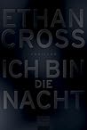Ich bin die Nacht by Ethan Cross
